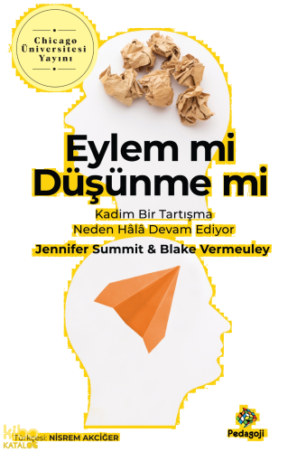 Eylem Mi Düşünme Mi;Kadim Bir Tartışma Neden Hala Devam Ediyor