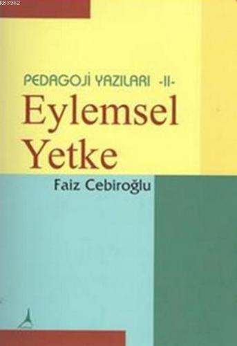 Eylemsel Yetke; Pedagoji Yazıları - 2