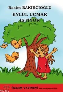 Eylül Uçmak İstiyor