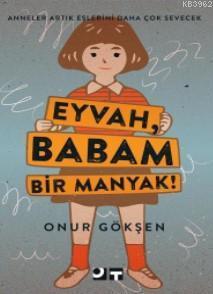Eyvah, Babam Bir Manyak!; Anneler Eşlerini Artık Daha Çok Sevecek