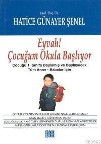 Eyvah Çocuğum Okula Başlıyor; Eyvah Çocuğum Okula Başlıyor: Çocuğu 1.Sınıfa Başlamış ve Başlayacak Tüm Anne-Babalar İçin