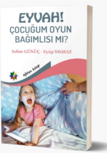 Eyvah! Çocuğum Oyun Bağımlısı mı?