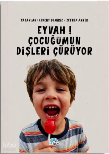 Eyvah! Çocuğumun Dişleri Çürüyor