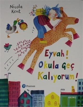 Eyvah! Okula Geç Kalıyorum!