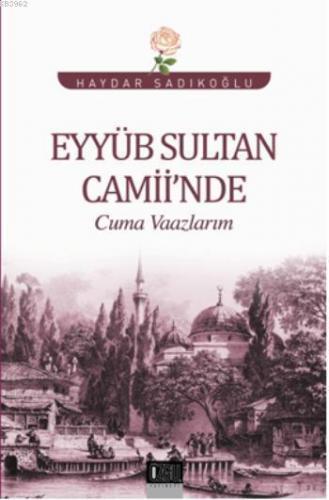 Eyyüb Sultan Camiinde Cuma Vaazlarım