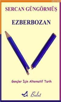 Ezberbozan; Gençler İçin Alternatif Tarih