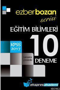 Ezberbozan Serisi KPSS Eğitim Bilimleri Tamamı Çözümlü 10 Deneme 2017