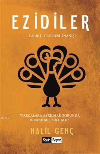 Ezidiler Tarihi - Felsefesi - İnanışı