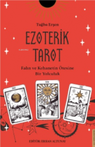 Ezoterik Tarot;Falın ve Kehanetin Ötesine Bir Yolculuk