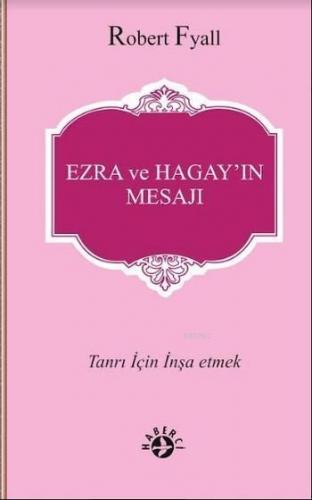 Ezra ve Hagay'ın Mesajı; Tanrı için İnşa Etmek