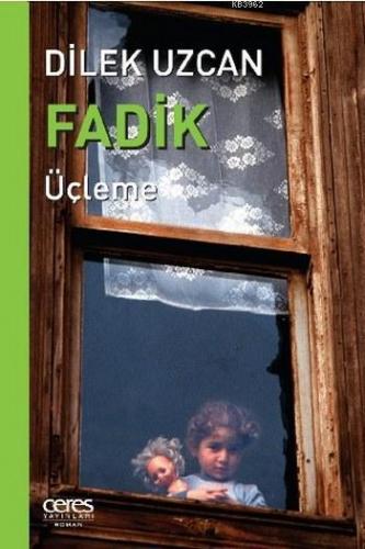 Fadik; Üçleme
