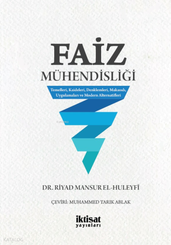 Faiz Mühendisliği;Temelleri, Kaideleri, Denklemleri, Makasıdı, Uygulamaları ve Modern Alternatifleri