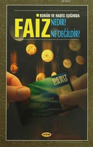 Faiz Nedir? Ne Değildir?; Kuran ve Hadis Işığında