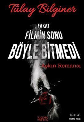 Fakat Filmin Sonu Böyle Bitmedi; Aşkın Romansı