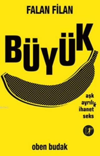 Falan Filan Büyük; Aşk Ayrılık İhanet Seks