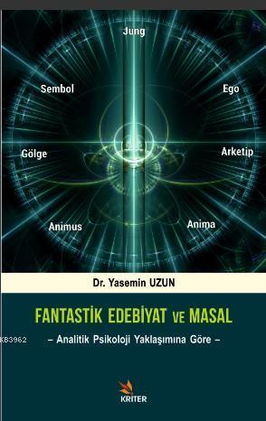 Fantastik Edebiyat ve Masal; Analitik Psikoloji Yaklaşımına Göre