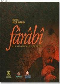 Farabi; Bir Medeniyet Düşünürü