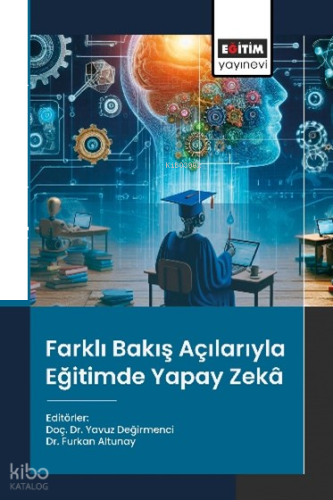 Farklı Bakış Açılarıyla Eğitimde Yapay Zekâ