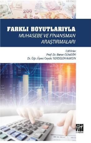 Farklı Boyutlarıyla Muhasebe ve Finansman Araştırmaları