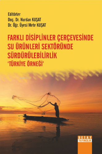 Farklı Disiplinler Çerçevesinde Su Ürünleri Sekröründe Sürdürülebilirlik