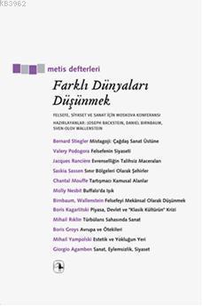 Farklı Dünyaları Düşünmek; Felsefe, Siyaset ve Sanat İçin Moskova Konferansı