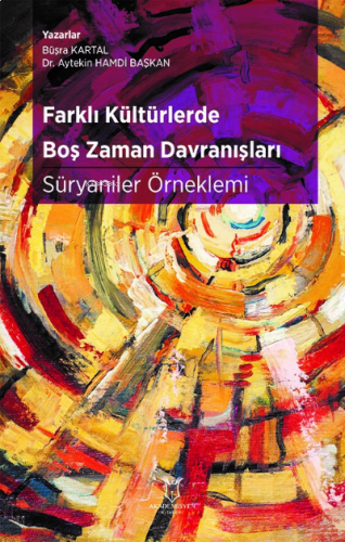 Farklı Kültürlerde Boş Zaman Davranışları: Süryaniler Örneklemi