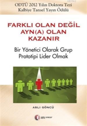Farklı Olan Değil Ayna Olan Kazanır; Bir Yönetici Olarak Grup Prototipi Lider Olmak