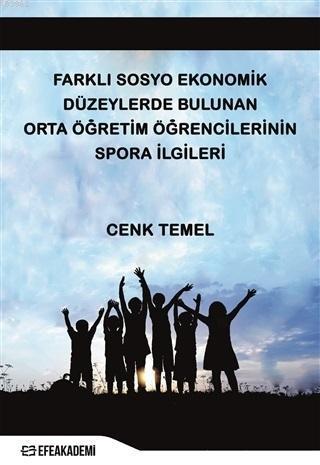 Farklı Sosyo Ekonomik Düzeylerde Bulunan Orta Öğretim Öğrencilerinin Spora İlgileri