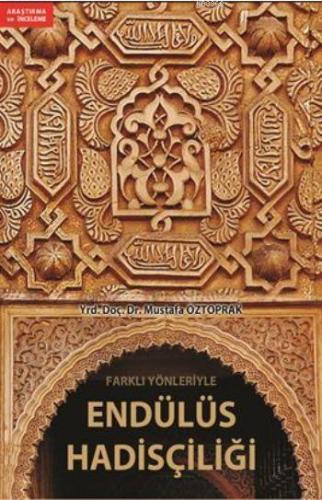 Farklı Yönleriyle Endülüs Hadisçiliği