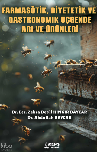 Farmasötik, Diyetetik ve Gastronomik Üçgende Arı ve Ürünleri