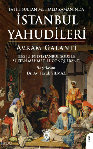Fatih Sultan Mehmed Zamanında İstanbul Yahudileri;Les Juifs D’istanbul Sous Le Sultan Mehmed Le Conquerant
