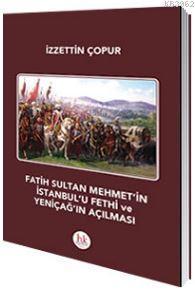 Fatih Sultan Mehmet'in İstanbul'u Fethi ve Yeniçağ'ın Açılması
