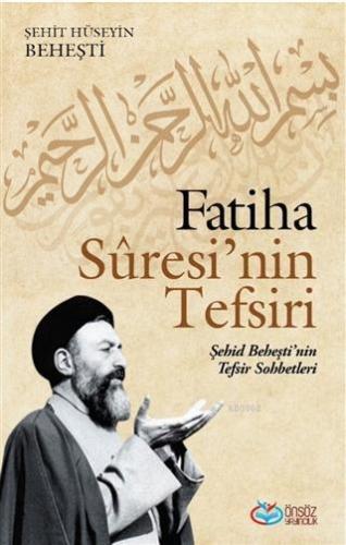 Fatiha Suresi'nin Tefsiri; Şehid Baheşti'nin Tefsir Sohbetleri