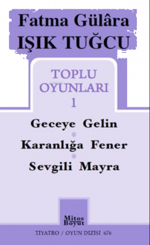 Fatma Gülara Işık Tuğcu - Toplu Oyunları 1