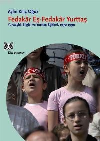 Fedakâr Eş - Fedakâr Yurttaş; Yurttaşlık Bilgisi ve Yurttaş Eğitimi 1970-1990