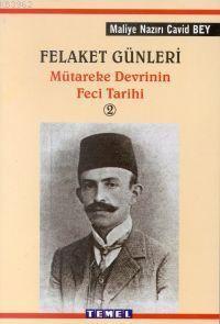Felaket Günleri Mütareke Devrinin Feci Tarihi 1