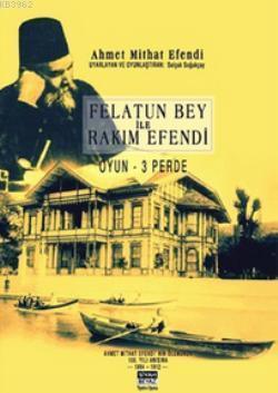 Felatun Bey ile Rakım Efendi; Oyun - 3 Perde