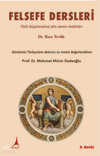 Felsefe Dersleri;Türk Düşüncesine Yön Veren Metinler