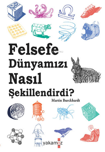 Felsefe Dünyamızı Nasıl Şekillendirdi ?