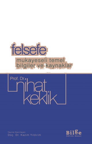Felsefe;Mukayeseli Temel Bilgiler ve Kaynaklar