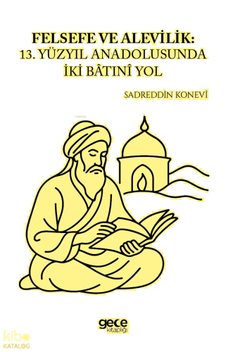 Felsefe ve Alevilik;13 Yüzyıl Anadolu’sunda İki Bâtınî Yol