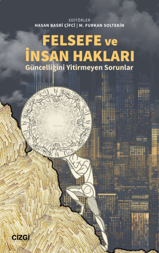 Felsefe ve İnsan Hakları;Güncelliğini Yitirmeyen Sorunlar