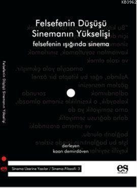 Felsefenin Düşüşü Sinemanın Yükselişi; Felsefenin Işığında Sinema