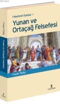 Felsefenin Öyküsü 1| Yunan ve Ortaçağ Felsefesi