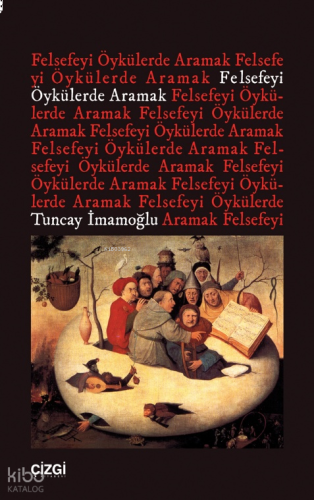 Felsefeyi Öykülerde Aramak