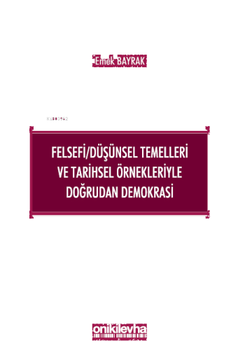 Felsefi/Düşünsel Temelleri ve Tarihsel Örnekleriyle Doğrudan Demokrasi