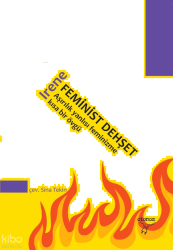 Feminist Dehşet;Aşırılık Yanlısı Feminizme Kısa Bir Övgü