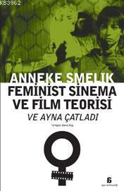 Feminist Sinema ve Film Teorisi; ve Ayna Çatladı