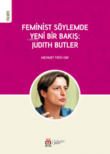 Feminist Söylemde Yeni Bir Bakış: Judith Butler