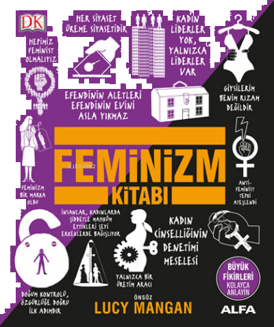 Feminizm Kitabı;Büyük Fikirleri Kolayca Anlayın